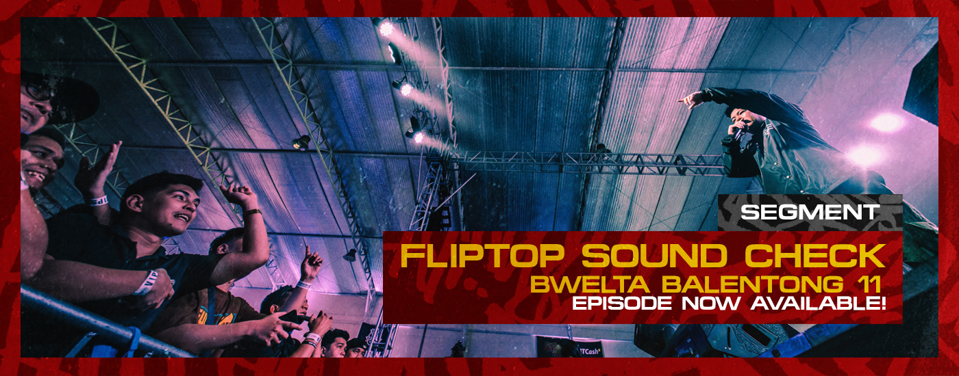 FlipTop Sound Check - Bwelta Balentong 11